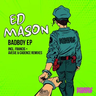 Badboy EP by Ed Mason