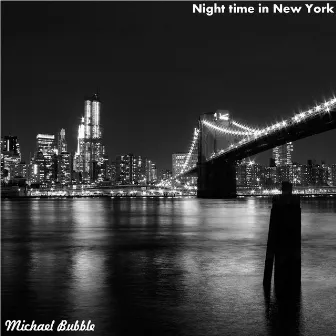 Night Time in New York by Michael Bubble