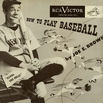 How To Play Baseball by Joe E. Brown