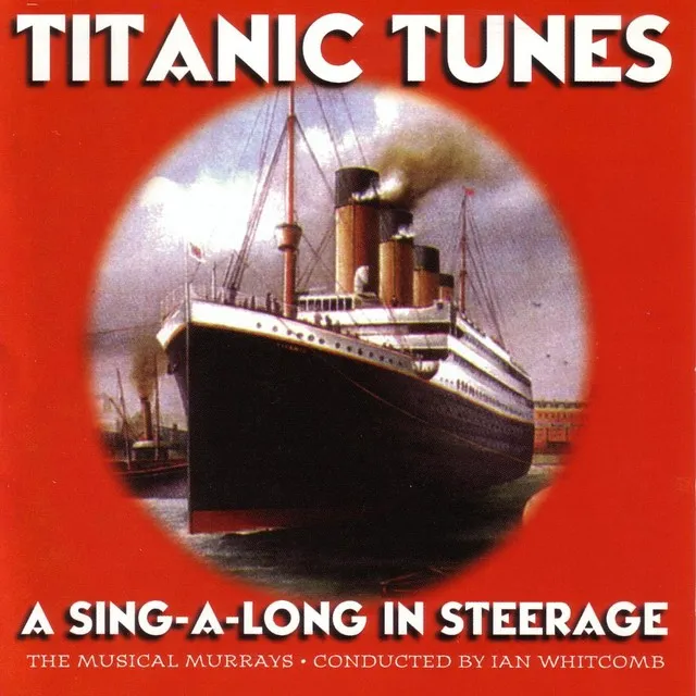 Titanic Tunes - A Sing-A-Long In Steerage