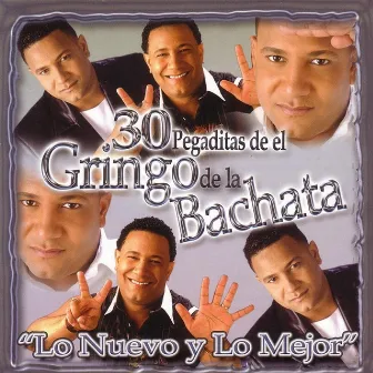 30 Pegaditas de el Gringo de la Bachata: Lo Nuevo Y Lo Mejor by El Gringo De La Bachata