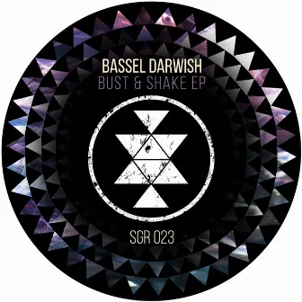 Bust & Shake EP by Bassel Darwish