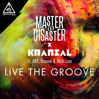 Live The Groove by Master & Disaster