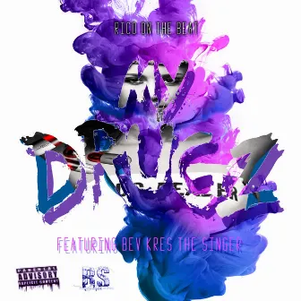 My Drug (feat. Bev Kres the Singer) - Single by WestCoast Cizzle