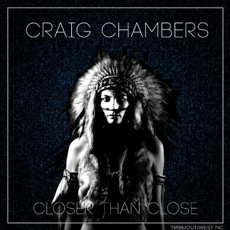 Closer Than Close by Craig Chambers