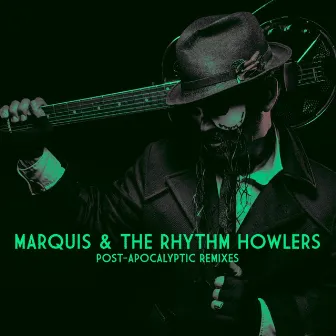 Post-Apocalyptic Remixes by Marquis & The Rhythm Howlers