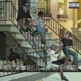 Music For My Friends by Skyzoo