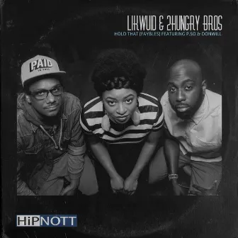 Hold That (Faybles) [feat. P.So The Earthtone King & Donwill] by Likwuid