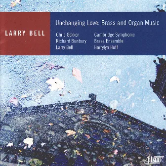 Unchanging Love: Brass and Organ Music by Chris Gekker