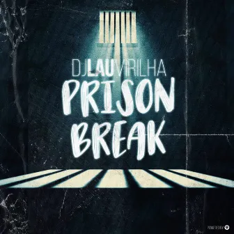 Prison Break EP by DJ Lau Virilha