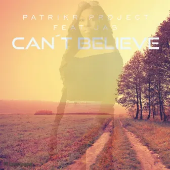 Cant Believe by PatrikR Project