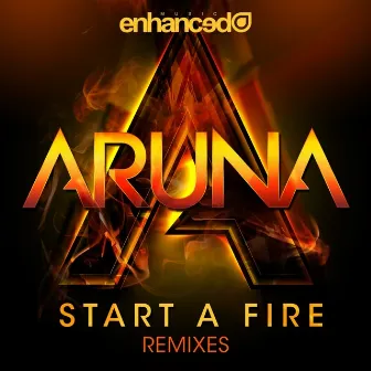 Start A Fire (Remixes) by Aruna