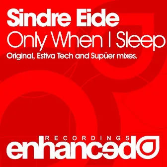 Only When I Sleep by Sindre Eide