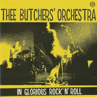 In Glorious Rock'n'roll by Thee Butchers Orchestra