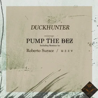 Pump The BEZ by Duckhunter