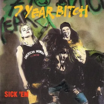 Sick'em by 7 Year Bitch