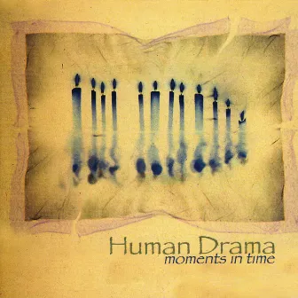 Moments In Time by Human Drama