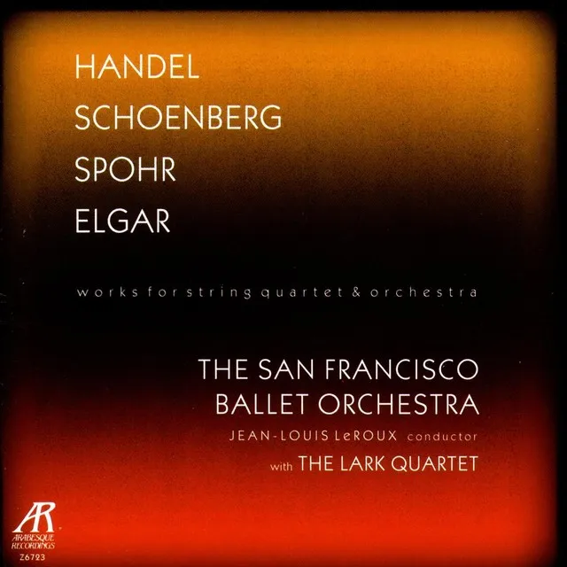 Handel / Schoenberg / Spohr / Elgar - Works For String Quartet And Orchestra