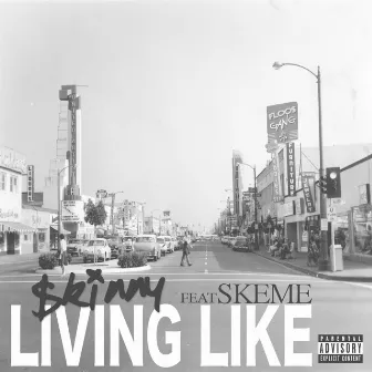 Living Like (feat. Skeme) by $kinny