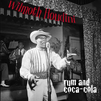 Rum and Coca-Cola by Wilmoth Houdini