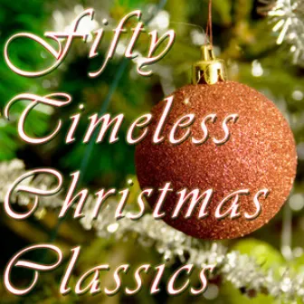 50 Timeless Christmas Classics by Unknown Artist