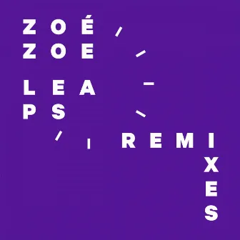 Leaps Remixes by zoé zoe