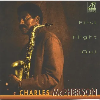 First Flight Out by Charles McPherson