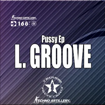 Pussy Ep by L.Groove