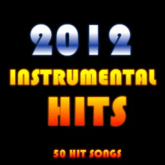 2012 Instrumental Hits: 50 Hit Songs by Party Machine