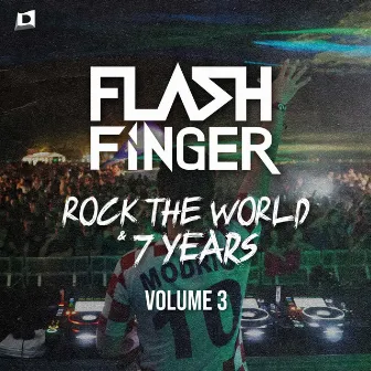 Rock The World & 7 Years Volume 3 by Flash Finger