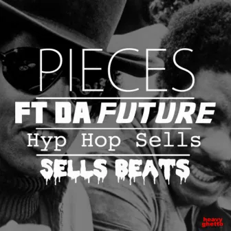 Pieces (feat. Hyp-Hop Sells) - Single by F.T DA FUTURE