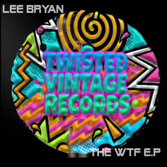 WTF!?! by Lee Bryan DJ