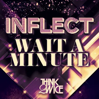 Wait A Minute by Inflect