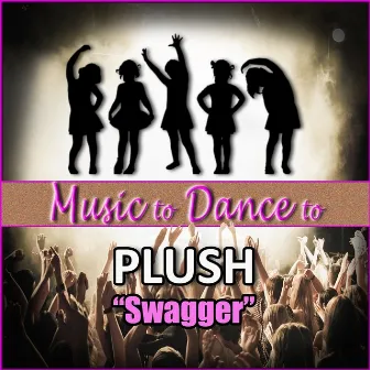 Swagger (Featured Music From Dance Moms) by Plush