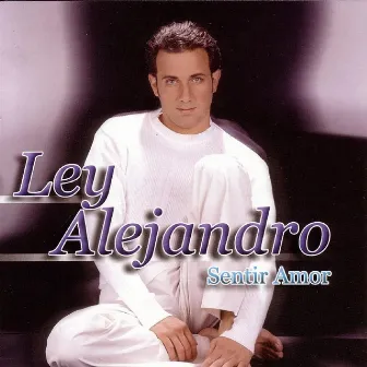 Sentir Amor by Ley Alejandro