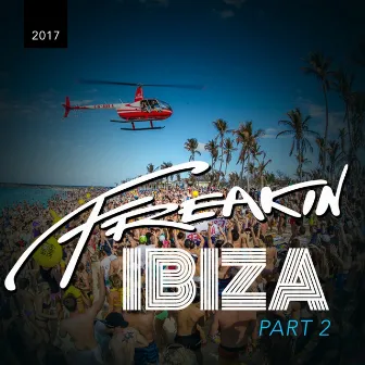 Freakin Ibiza 2017 Part II by Son Of 8