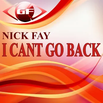 I Cant Go Back by Nick Fay