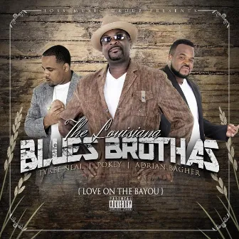 Love On The Bayou by The Louisiana Blues Brothas