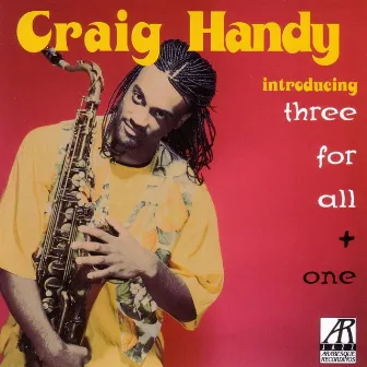 Introducing Three For All + One by Craig Handy