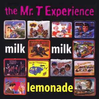 Milk Milk Lemonade by The Mr. T Experience