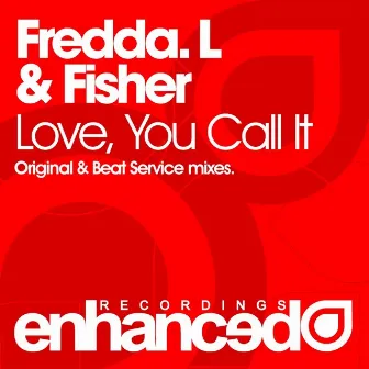 Love, You Call It by Fisher