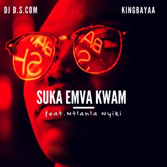 Suka Emva Kwam by King Bayaa