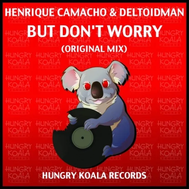 But Don't Worry - Original Mix