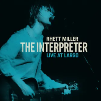 The Interpreter Live At Largo by Rhett Miller