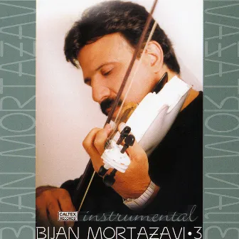 Bijan 3 (Instrumental - Violin) - Persian Music by Bijan Mortazavi