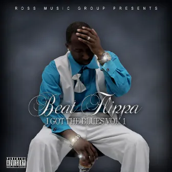 I Got the Blues, Vol.1 by Beat Flippa