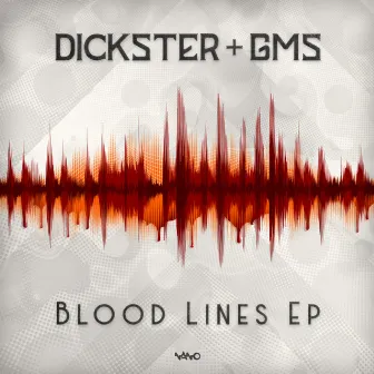 Blood Lines EP by Dickster