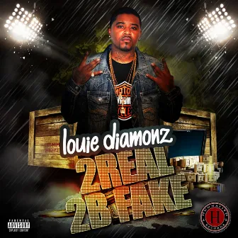 2Real 2B Fake by Louie Diamonz