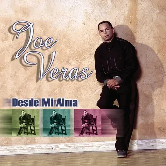 Desde Mi Alma by Joe Veras