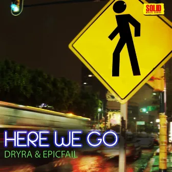 Here We Go by Dryra